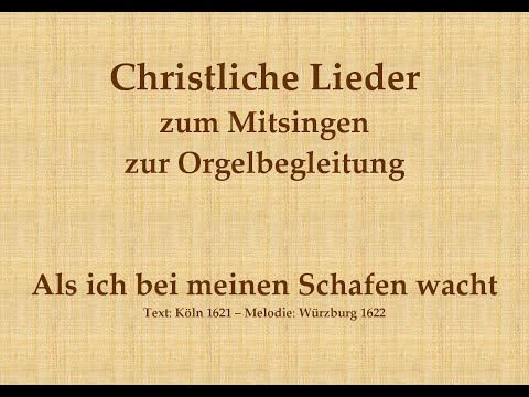 Als ich bei meinen Schafen wacht GL 246 - Weihnachtslied zum Mitsingen mit Orgelbegleitung