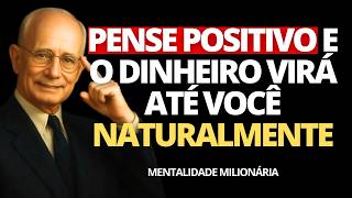 Mude Seu Pensamento e o Dinheiro Virá Até Você | Napoleon Hill