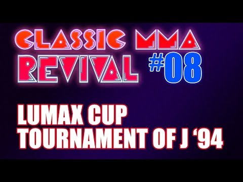 Classic MMA Revival 8 - Lumax Cup: The Tournament of J '94 (w/ Alistair!)