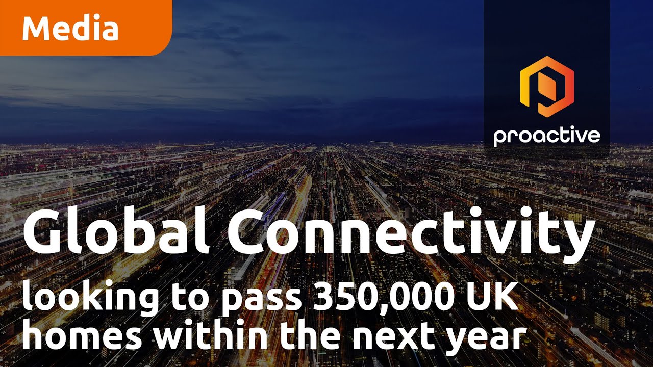 Global Connectivity looking to pass 350,000 UK homes within the next year
