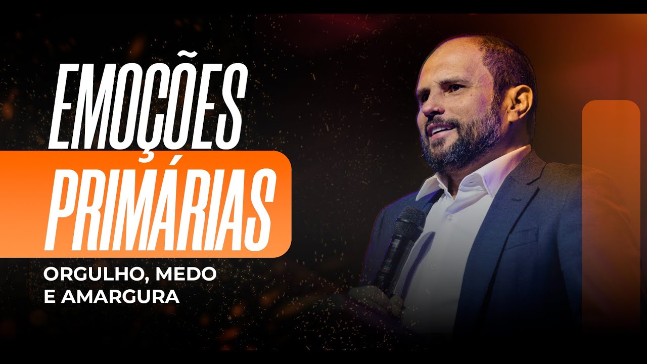 Emoções Primárias - Orgulho, Medo e Amargura | JB Carvalho