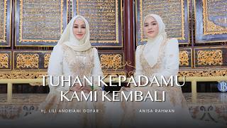 Download lagu Tuhan KepadaMu Kami Kembali - Hj Lili Andriani Gofar & Anisa Rahman mp3 Download lagu Tuhan KepadaMu Kami Kembali - Hj Lili Andriani Gofar & Anisa Rahman mp3