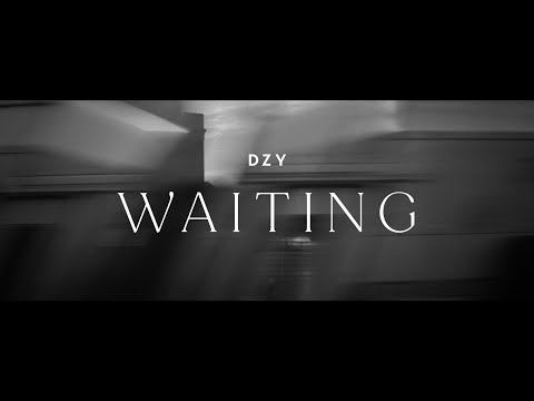 DZY - WAITING (Official Video)