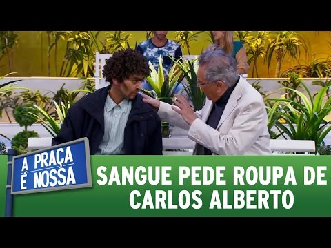 A Praça é Nossa (03/11/16) - Sangue pede roupa de Carlos Alberto