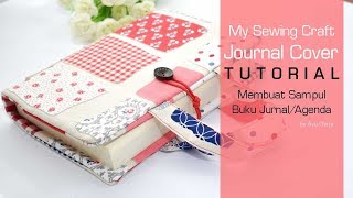 Tutorial Membuat Sampul Buku Sewing Craft Journal (Sewing Craft Journal Cover Tutorial)