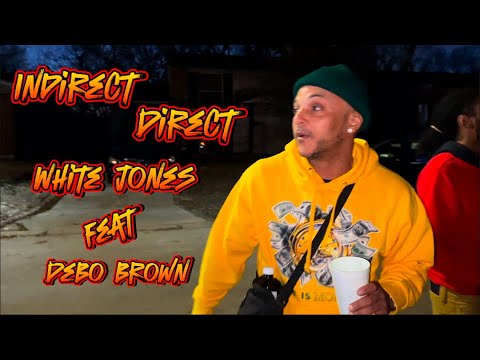 Indirect Direct White Jones Feat DeBo Brown