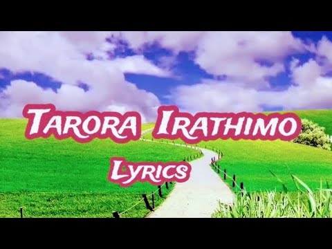 Tarora irathimo wone ()@LyricsbyMark.