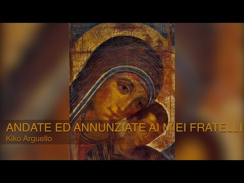 Kiko Argüello - ANDATE ED ANNUNZIATE AI MIEI FRATELLI