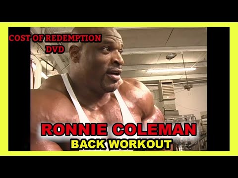 RONNIE COLEMAN - BACK WORKOUT - COST OF REDEMPTION (2003)
