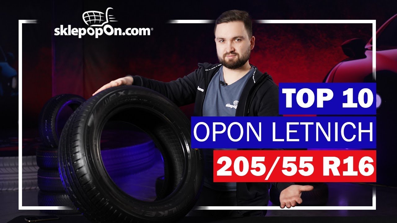 *TOP 10* opon letnich w rozmiarze 205/55 R16!