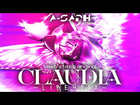 A-Saph - CLAUDIA ~libertia~ [From: vivid/stasis Chapter 4]