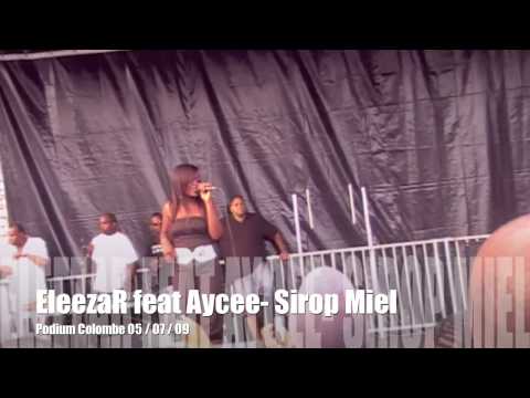 EleezaR feat Aycee - Sirop Miel Podium Colombes 05/07/09