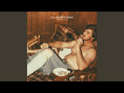 Ill Be Watching - Brady Brazeal