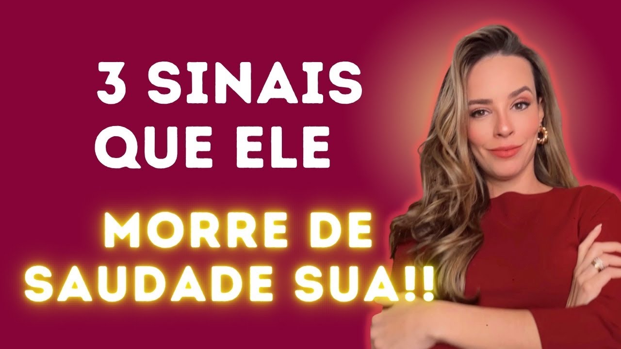 3 SINAIS QUE ELE ESTÁ MORRENDO DE SAUDADE!!!