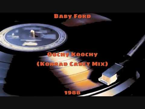 Baby Ford - Oochy Koochy [Konrad Cadet Mix] (1988)