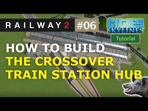 How to Build the Crossover Train Station Hub with Dynamic Procedural Tracks in Cities Skylines