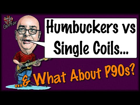 Humbuckers vs Single Coils & What About P90s?