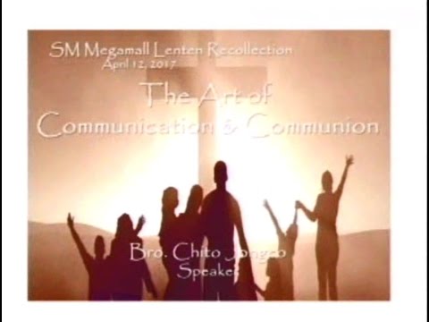 Lenten Recollection - Bro. Chito Jongco – April 12, 2017