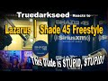Lazarus Shade 45 Freestyle reaction by Truedarkseed