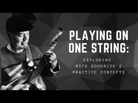 Playing On One String: Exploring Mick Goodrick's Practice Concepts | Jazz Guitar Lesson