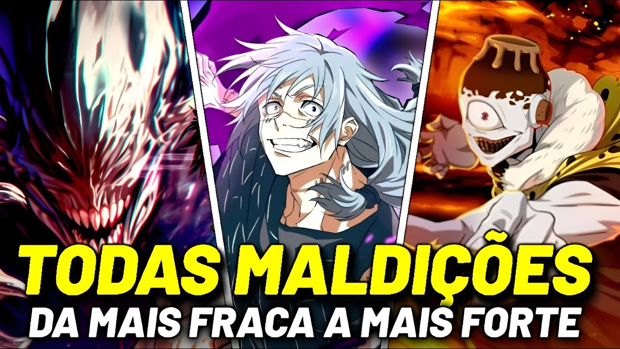 TODAS AS MALDIÇÕES DE JUJUTSU KAISEN DA MAIS FRACA A MAIS FORTE