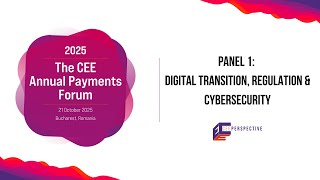 Panel 1: Digital Transition, Regulation & Cybersecurity | CEE Annual Payments Forum 2025