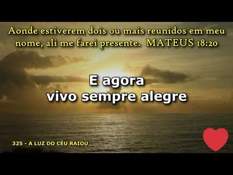 HINO DA HARPA CRISTÃ № 325 A LUZ DO CÉU RAIOU