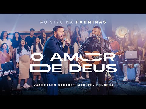 Vanderson Santos e Weslley Fonseca - O amor de Deus (ao vivo na FADMINAS)