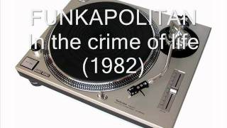 FUNKAPOLITAN - In the crime of life (1982)