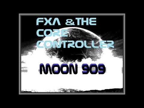 FXA & The Core Controller - Moon 909 [320 BPM]