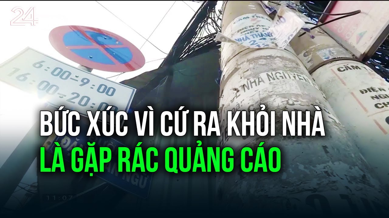 Bức xúc vì cứ ra khỏi nhà là gặp rác quảng cáo | VTV24