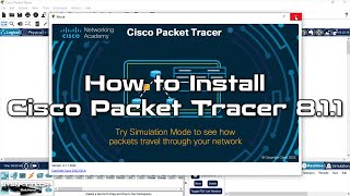 How to Install Cisco Packet Tracer 8.1.1 on Windows 10 | SYSNETTECH Solutions