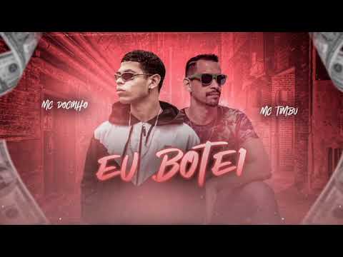 MC DOCINHO E MC TIMBU - EU BOTEI ( REMIX BREGA FUNK )