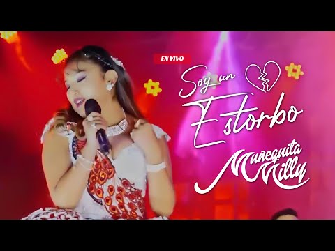Muñequita Milly Soy un estorbo (En vivo) 2017