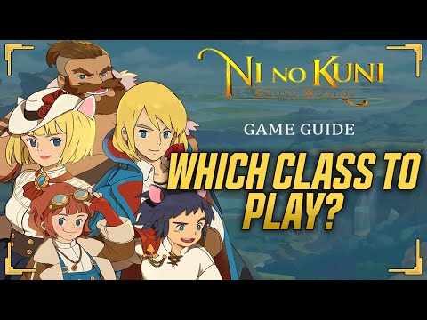 Ultimate Class & Skills Guide! - Ni no Kuni: Cross Worlds
