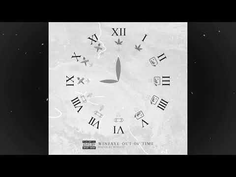 OUT OF TIME - WINJAYE (Audio Mixtape)