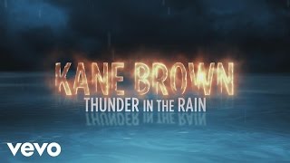 Kane Brown - Thunder in the Rain (Lyric Video)