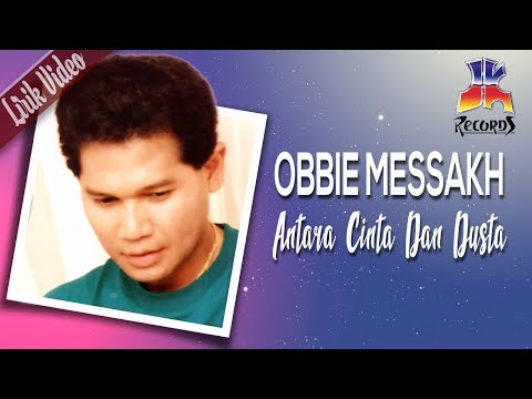 Obbie Messakh - Antara Cinta Dan Dusta (Official Lyric Video)