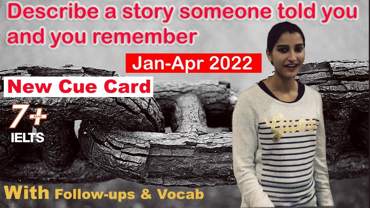 Describe a story someone told you and you remember cue card | with follow ups