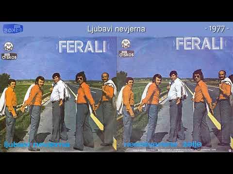 Ansambl Ferali - Ljubavi nevjerna - (Audio 1977)