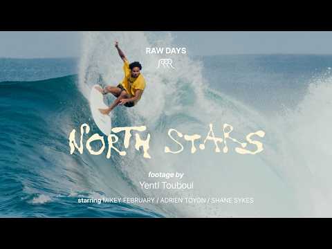 RAW DAYS | NORTH STARS | Reunion Island | Mikey February, Adrien Toyon and Shane Sykes