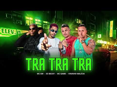 TRA TRA TRA - MC GAME, EO BECKY, VININHO MALÍCIA FEAT. MC GW (REMIX BREGA FUNK)
