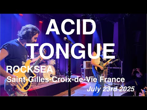ACID TONGUE – Full Live Concert 4K @ ROCKSEA, Saint‑Gilles‑Croix‑de‑Vie, France – July 23rd, 2025