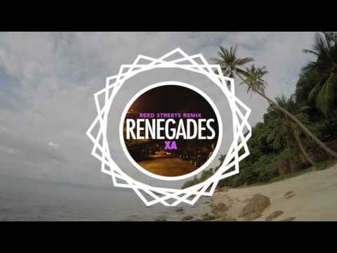 X-Ambassadors Renegades (Reed Streets Remix)