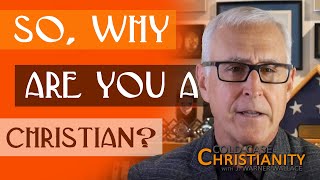 The Best Reason to Be a Christian (Cold-Case Christianity Broadcast S6E11)