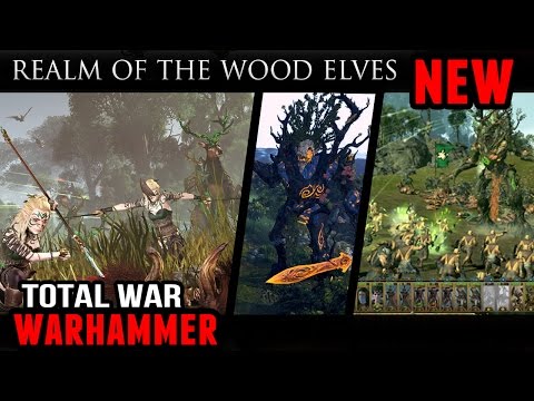 Total War: WARHAMMER - Realm of The Wood Elves (Trailer and Gameplay)