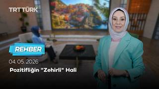 Pozitifliğin "Zehirli" Hali | Rehber - 04.05.2026