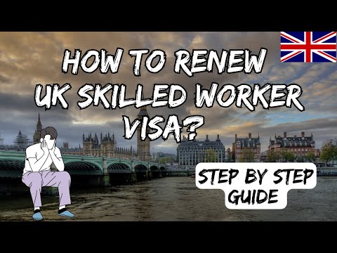 How to Renew Your UK Skilled Worker Visa? - Step by Step Guide 2025