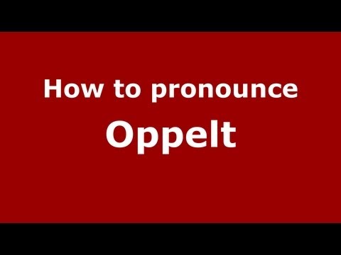 How to Pronounce Oppelt - PronounceNames.com