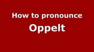 How to pronounce Oppelt